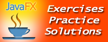 JavaFX Exercises Practice Solutions