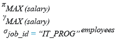 Relational Algebra Expression: Aggregate Function: Get the maximum salary of an employee working as a Programmer.