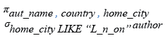 Relational Algebra Expression: MySQL LIKE operator matching a specified string.