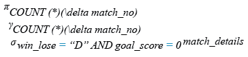 Relational Algebra Expression: Find the total number of goalless draws have there in the entire tournament.