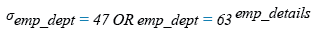 Relational Algebra Expression: Display all the data of employees that work in department 47 or department 63.