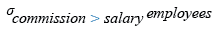 Relational Algebra Expression: Display all the details of the employees whose commission is more than their salary.
