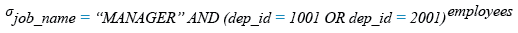 Relational Algebra Expression: List the managers of department 1001 or 2001.