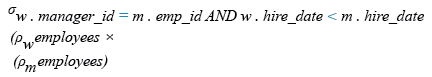 Relational Algebra Expression: List the employees who are senior to their own manager.