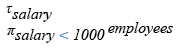 Relational Algebra Expression: List the employees who are drawing the salary less than 1000 and sort the output in ascending order on salary.