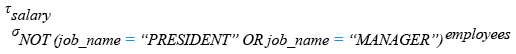 Relational Algebra Expression: List all the employees except PRESIDENT and MANAGER in ascending order of salaries.