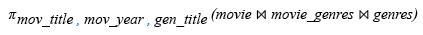 Relational Algebra Expression: Find all the movies with year and genres.