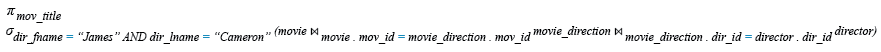 Relational Algebra Expression: Find the titles of all movies directed by James Cameron.