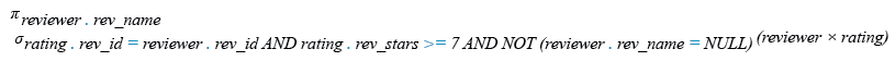 Relational Algebra Expression: Find the name of all reviewers who have rated 7 or more stars to their rating.