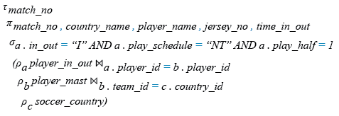 Relational Algebra Expression: Find the substitute players who came into the field in the first half of play within normal play schedule.