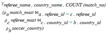 Relational Algebra Expression: Find the referees managed the number of matches.