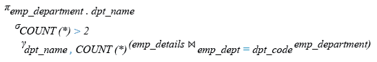 Relational Algebra Expression: Find the names of departments where more than two employees are working.