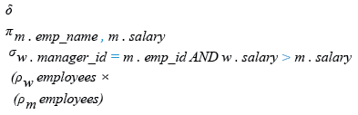 Relational Algebra Expression: List those managers who are getting salary to less than the salary of his employees.