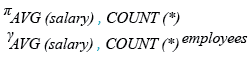 Relational Algebra Expression: Get the average salary and number of employees in the employees table.